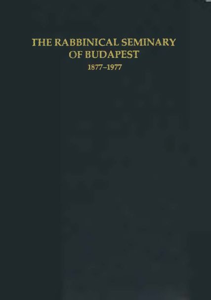 The Rabbinical Seminary of Budapest, 1877-1977