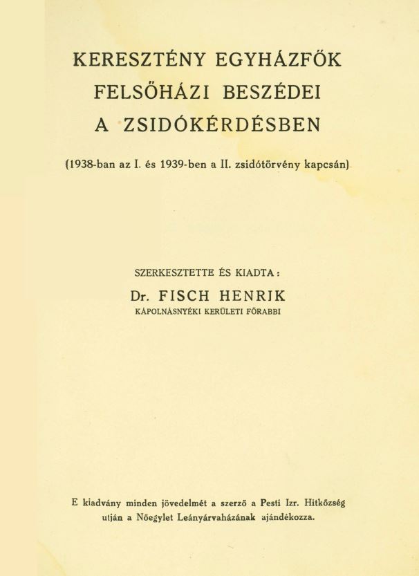Kereszt&eacute;ny egyh&aacute;zfők felsőh&aacute;zi besz&eacute;dei a zsid&oacute;k&eacute;rd&eacute;sben