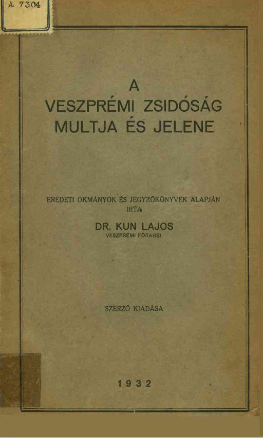 A veszpr&eacute;mi zsid&oacute;s&aacute;g m&uacute;ltja &eacute;s jelene