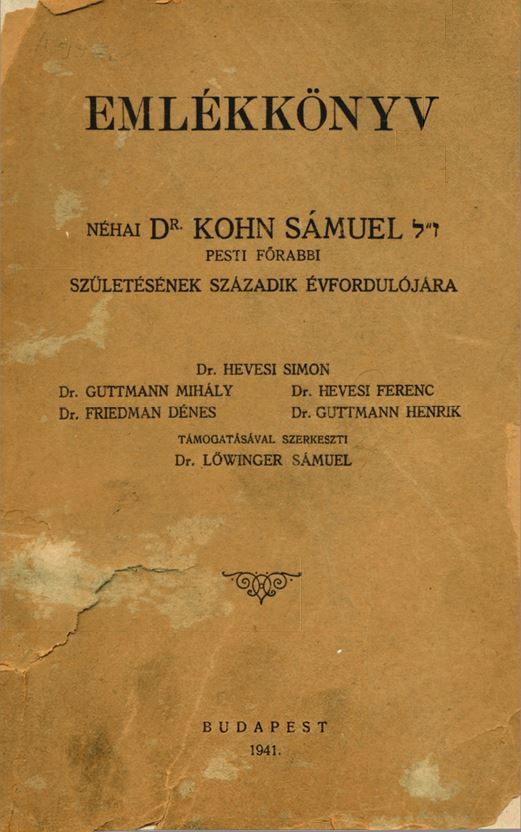 Eml&eacute;kk&ouml;nyv n&eacute;hai dr. Kohn S&aacute;muel pesti főrabbi sz&uuml;let&eacute;s&eacute;nek sz&aacute;zadik &eacute;vfordul&oacute;j&aacute;ra
