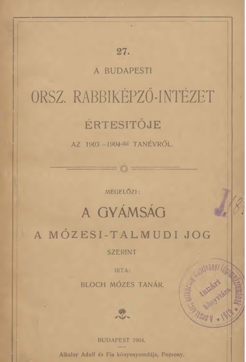 A Budapesti Orsz&aacute;gos Rabbik&eacute;pző-Int&eacute;zet &Eacute;rtes&iacute;tője az 1903-1904-iki tan&eacute;vről