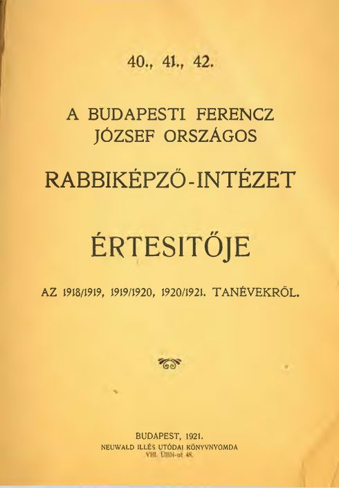 A Budapesti Ferenc J&oacute;zsef Orsz&aacute;gos Rabbik&eacute;pző-int&eacute;zet &Eacute;rtesitője az 1918-1921-iki tan&eacute;vről