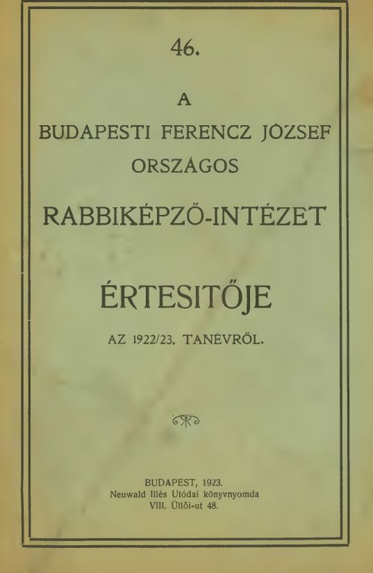 A Budapesti Ferenc J&oacute;zsef Orsz&aacute;gos Rabbik&eacute;pző-int&eacute;zet &Eacute;rtesitője az 1922-1923-iki tan&eacute;vről