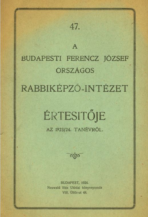 A Budapesti Ferenc J&oacute;zsef Orsz&aacute;gos Rabbik&eacute;pző-int&eacute;zet &Eacute;rtesitője az 1923-1924-iki tan&eacute;vről