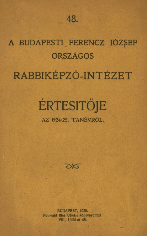 A Budapesti Ferenc J&oacute;zsef Orsz&aacute;gos Rabbik&eacute;pző-int&eacute;zet &Eacute;rtesitője az 1924-1925-iki tan&eacute;vről