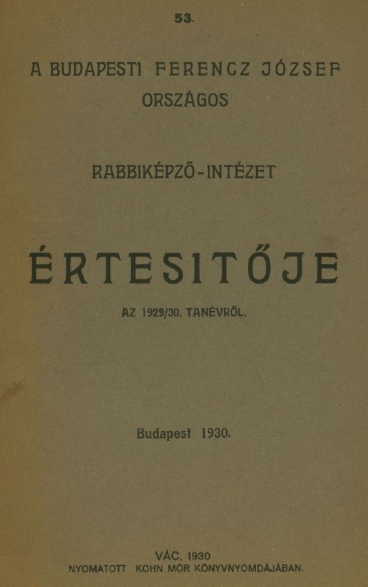 A Budapesti Ferenc J&oacute;zsef Orsz&aacute;gos Rabbik&eacute;pző-int&eacute;zet &Eacute;rtesitője az 1929-1930-iki tan&eacute;vről
