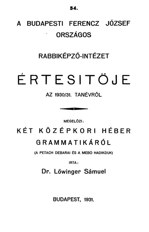 A Budapesti Ferenc J&oacute;zsef Orsz&aacute;gos Rabbik&eacute;pző-int&eacute;zet &Eacute;rtesitője az 1930-1931-iki tan&eacute;vről