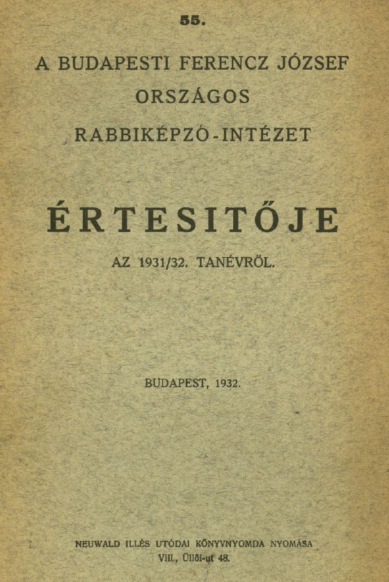 A Budapesti Ferenc J&oacute;zsef Orsz&aacute;gos Rabbik&eacute;pző-int&eacute;zet &Eacute;rtesitője az 1931-1932-iki tan&eacute;vről