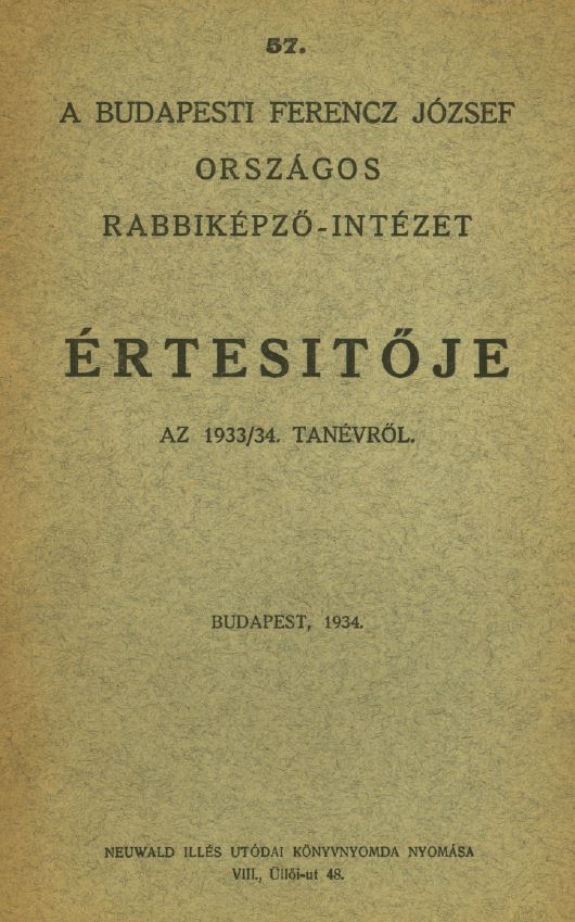 A Budapesti Ferenc J&oacute;zsef Orsz&aacute;gos Rabbik&eacute;pző-int&eacute;zet &Eacute;rtesitője az 1933-1934-iki tan&eacute;vről