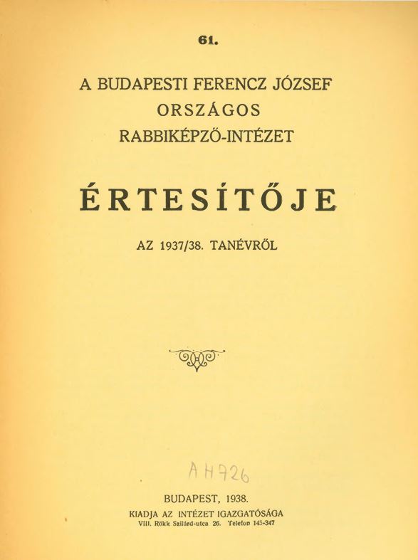A Budapesti Ferenc J&oacute;zsef Orsz&aacute;gos Rabbik&eacute;pző-int&eacute;zet &Eacute;rtesitője az 1937-1938-iki tan&eacute;vről