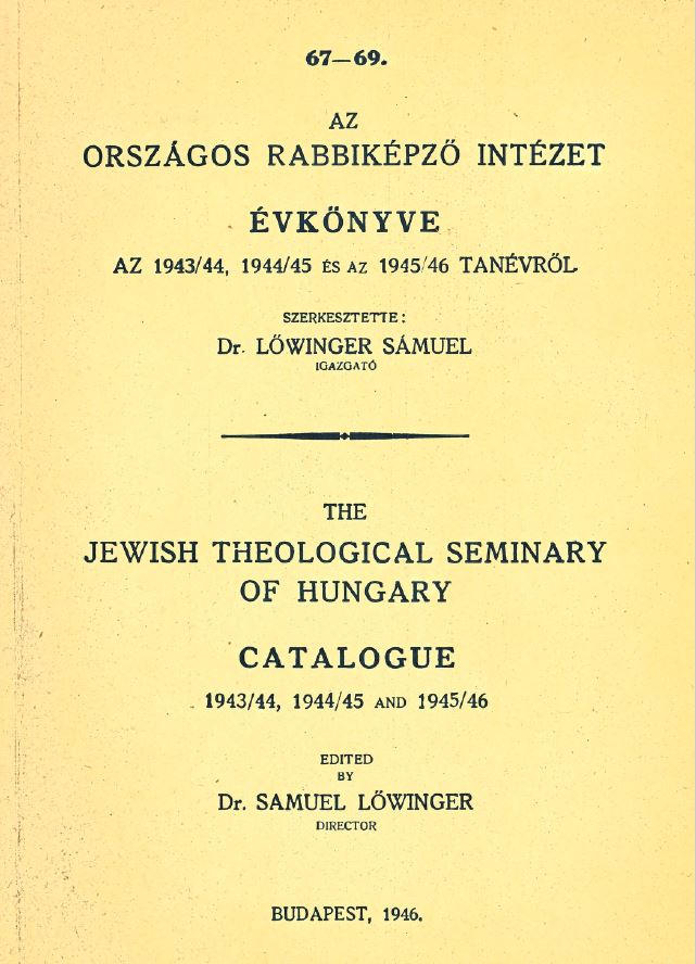 Az Orsz&aacute;gos Rabbik&eacute;pző Int&eacute;zet &Eacute;vk&ouml;nyve az 1943/44, 1944/45 &eacute;s az 1945/46 Tan&eacute;vről