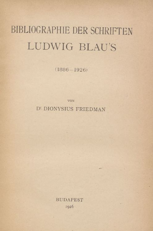 Bibliographie der Schriften Ludwig Blau's