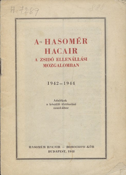 A Hasom&eacute;r Hacair a zsid&oacute; ellen&aacute;ll&aacute;si mozgalomban, 1942-1944