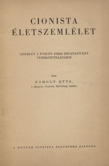 Cionista &eacute;letszeml&eacute;let :  k&iacute;s&eacute;rlet a pozit&iacute;v zsid&oacute; hivat&aacute;studat term&eacute;szetrajz&aacute;hoz