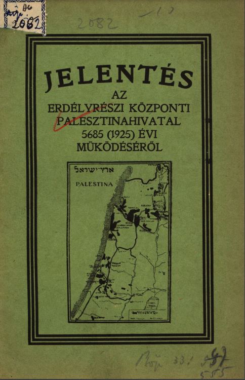 Jelent&eacute;s az erd&eacute;lyr&eacute;szi k&ouml;zponti palesztinahivatal 5685 (1925) &eacute;vi műk&ouml;d&eacute;s&eacute;ről