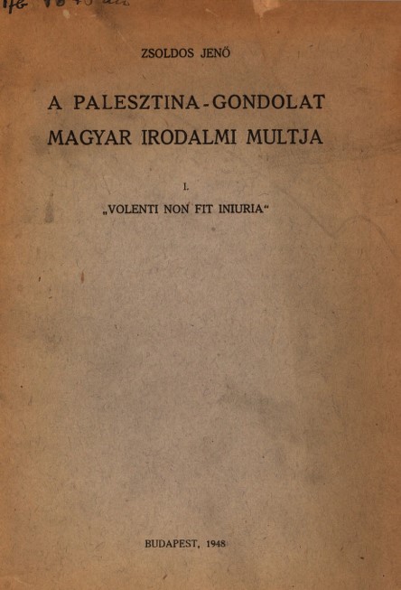 A Palesztina-gondolat magyar irodalmi m&uacute;ltja.