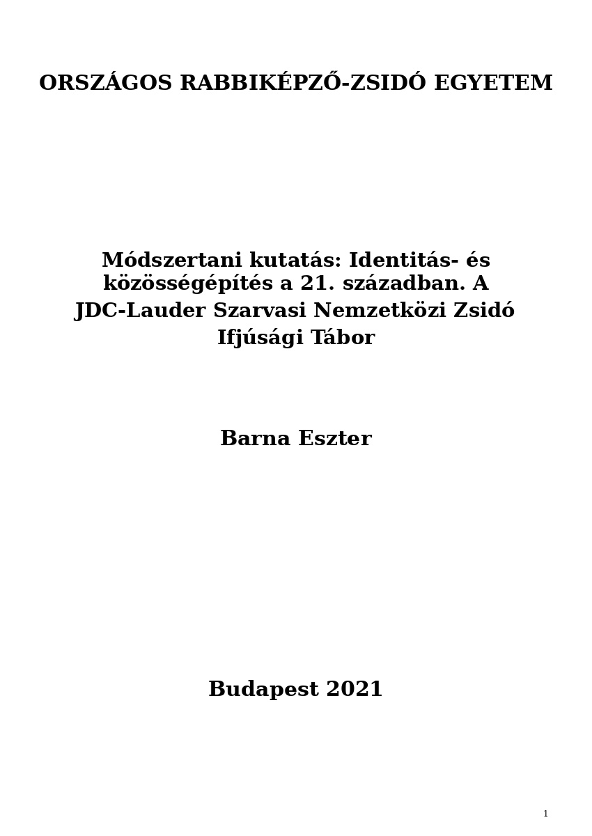M&oacute;dszertani kutat&aacute;s: Identit&aacute;s- &eacute;s k&ouml;z&ouml;ss&eacute;g&eacute;p&iacute;t&eacute;s a 21. sz&aacute;zadban. A JDC-Lauder Szarvasi Nemzetk&ouml;zi ...