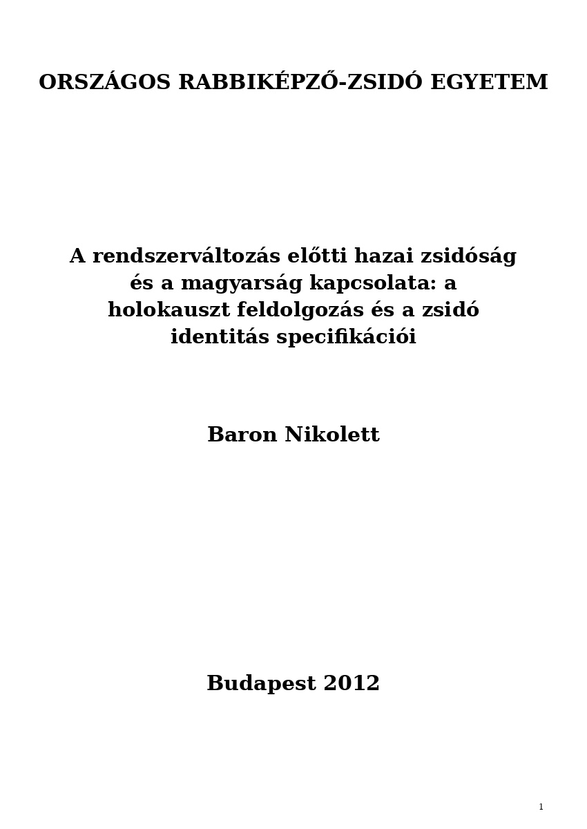 A rendszerv&aacute;ltoz&aacute;s előtti hazai zsid&oacute;s&aacute;g &eacute;s a magyars&aacute;g kapcsolata: a holokauszt feldolgoz&aacute;s &eacute;s a zsid&oacute; ...
