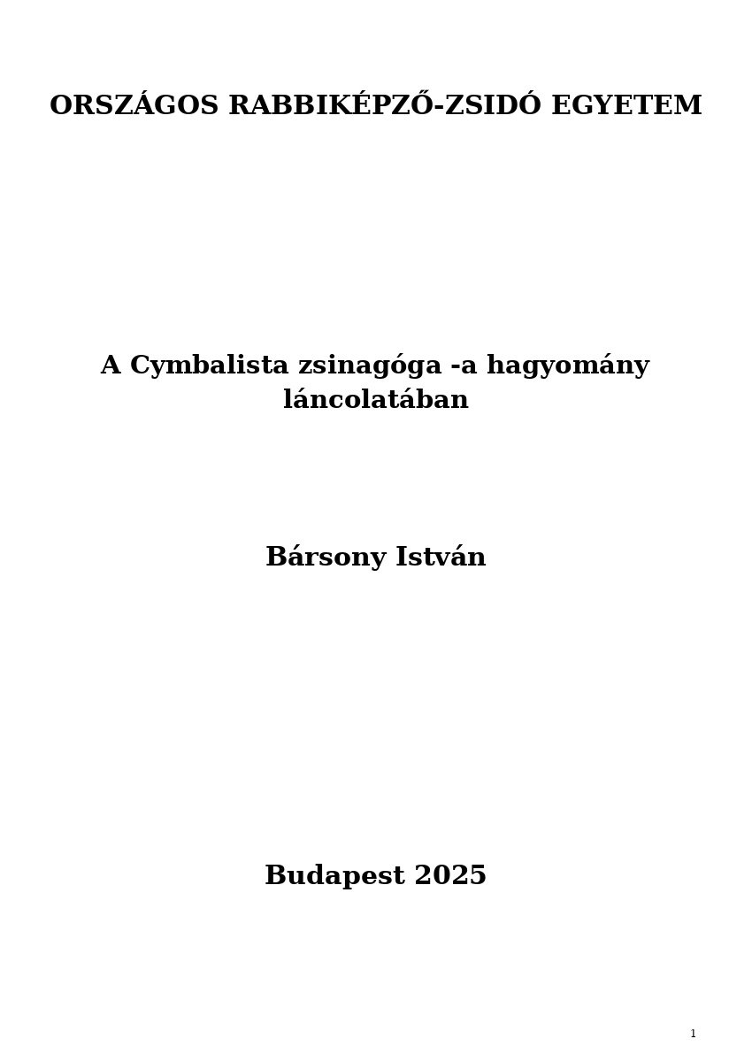 A Cymbalista zsinagóga -a hagyomány láncolatában A Cymbalista zsinagóga -a hagyomány láncolatában