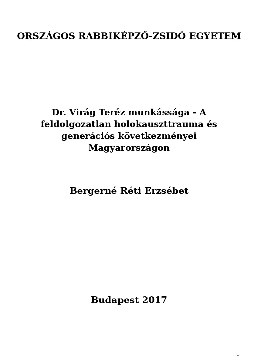 Dr. Vir&aacute;g Ter&eacute;z munk&aacute;ss&aacute;ga - A feldolgozatlan holokauszttrauma &eacute;s gener&aacute;ci&oacute;s k&ouml;vetkezm&eacute;nyei Magyaror ...