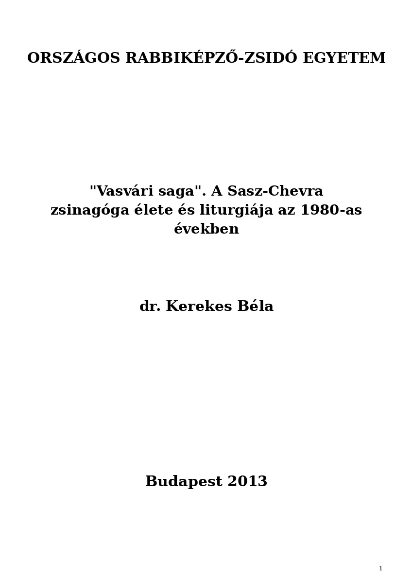 "Vasv&aacute;ri saga". A Sasz-Chevra zsinag&oacute;ga &eacute;lete &eacute;s liturgi&aacute;ja az 1980-as &eacute;vekben