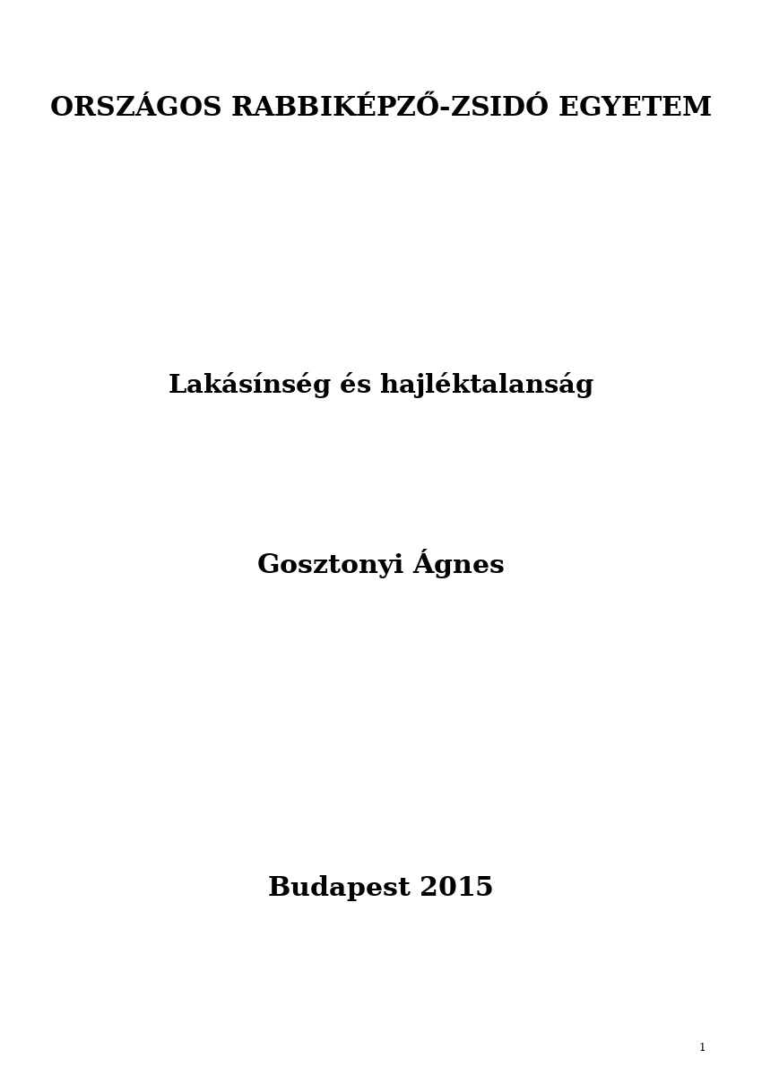 Lakásínség és hajléktalanság Lakásínség és hajléktalanság