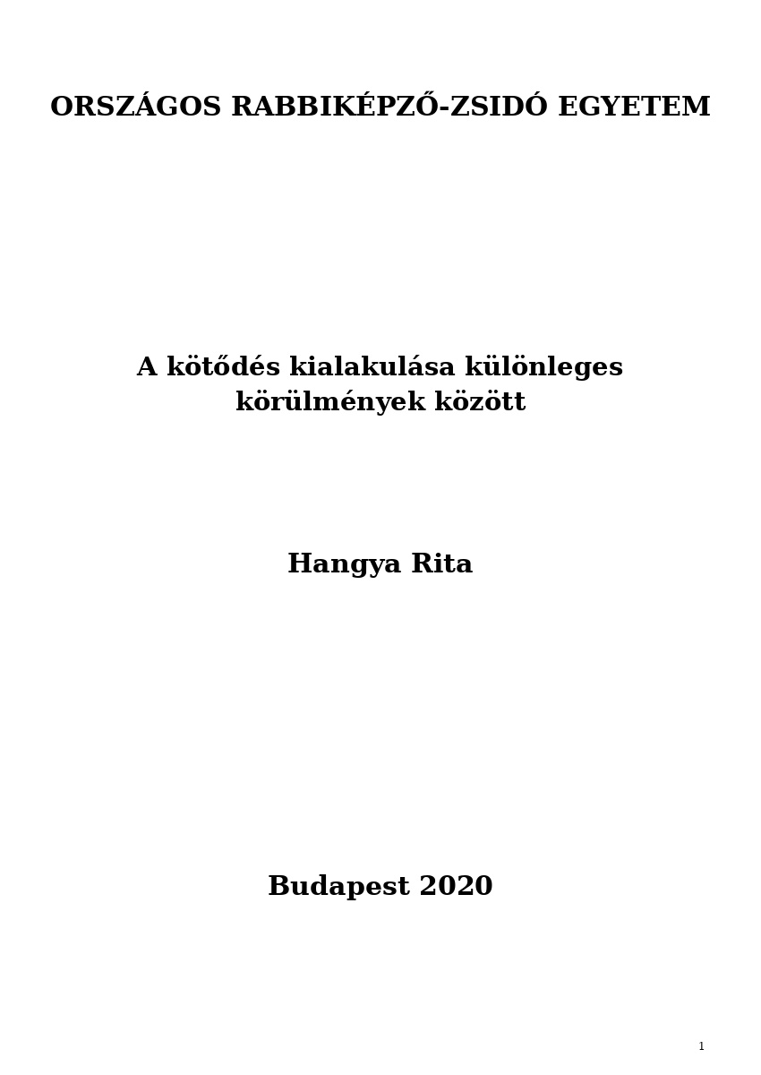 A k&ouml;tőd&eacute;s kialakul&aacute;sa k&uuml;l&ouml;nleges k&ouml;r&uuml;lm&eacute;nyek k&ouml;z&ouml;tt