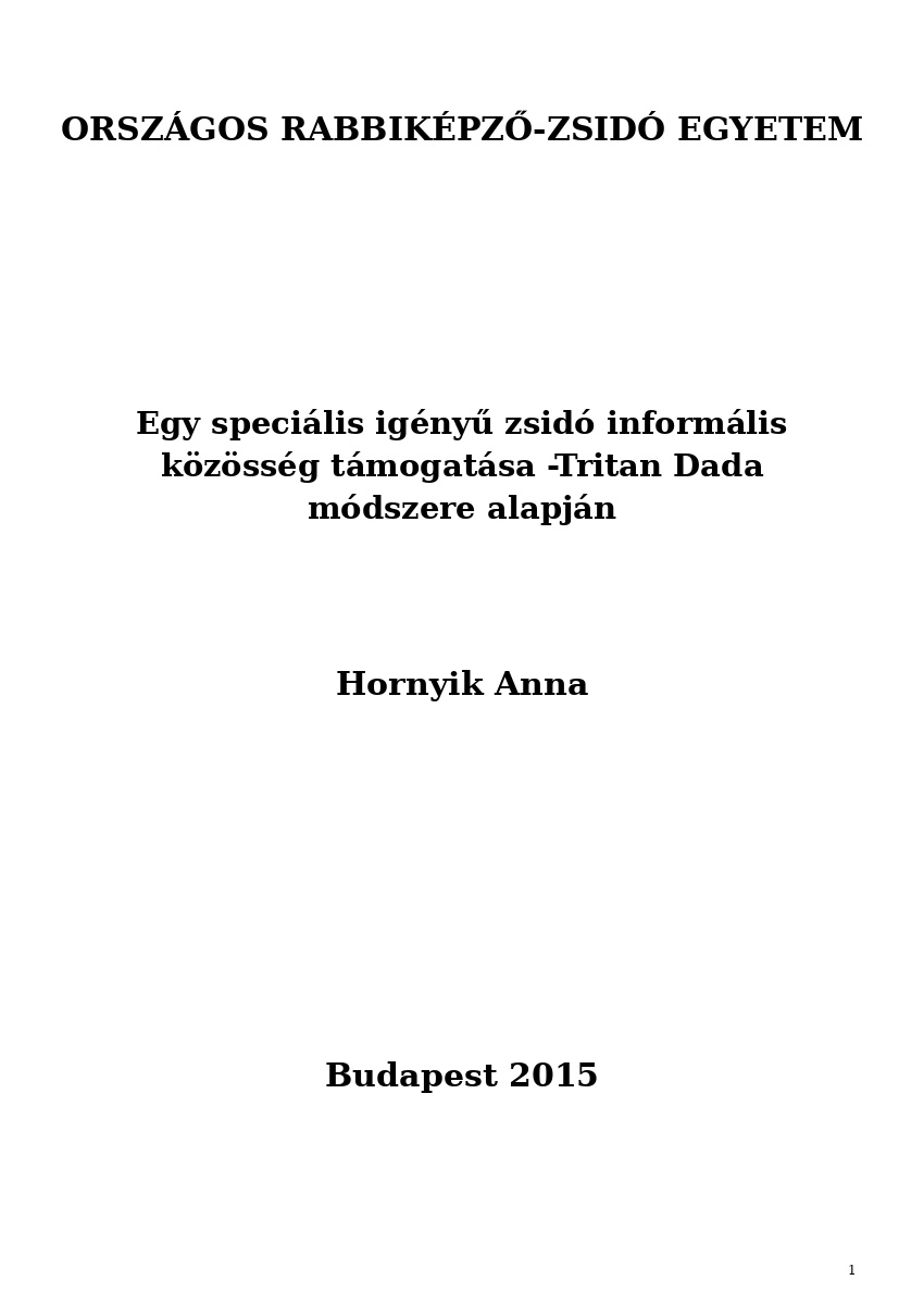 Egy speci&aacute;lis ig&eacute;nyű zsid&oacute; inform&aacute;lis k&ouml;z&ouml;ss&eacute;g t&aacute;mogat&aacute;sa -Tritan Dada m&oacute;dszere alapj&aacute;n