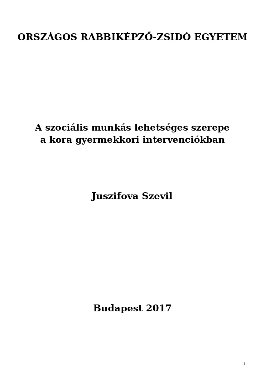 A szociális munkás lehetséges szerepe a kora gyermekkori intervenciókban A szociális munkás lehetséges szerepe a kora gyermekkori intervenciókban