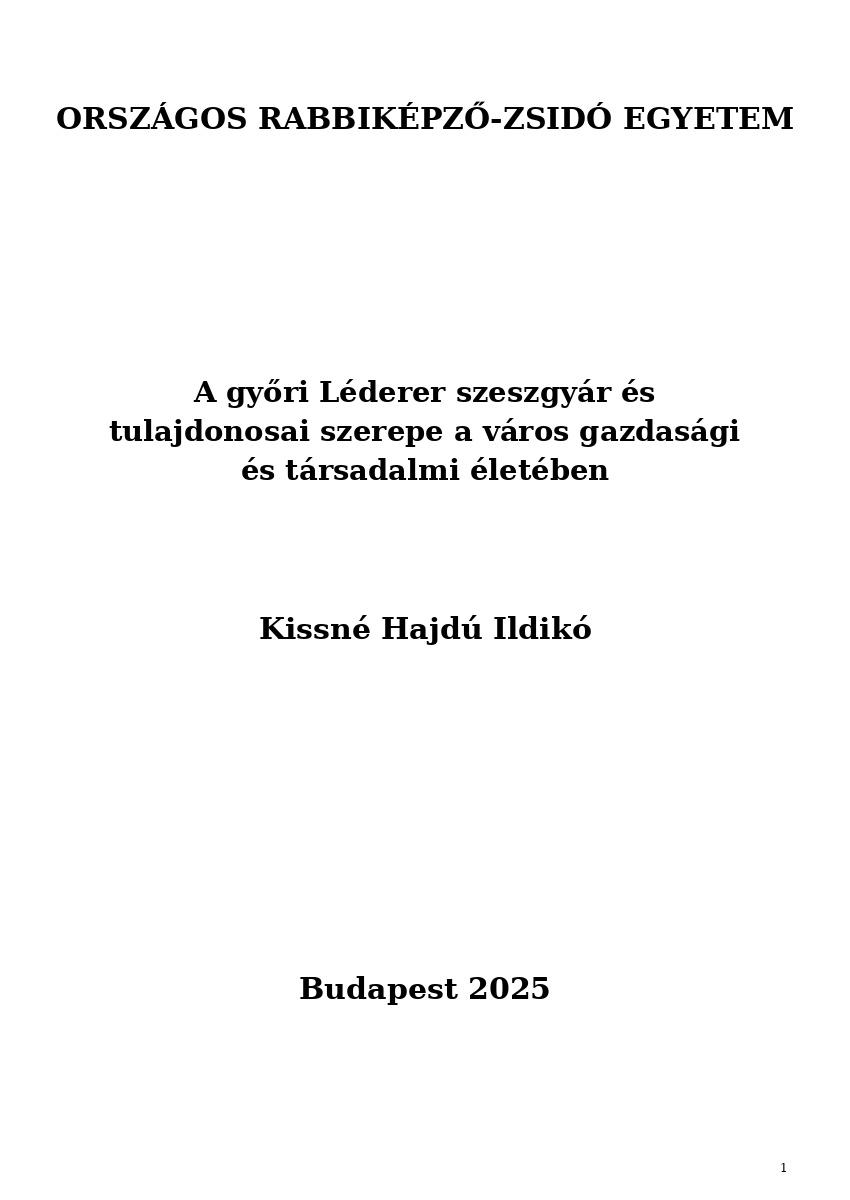 A győri L&eacute;derer szeszgy&aacute;r &eacute;s tulajdonosai szerepe a v&aacute;ros gazdas&aacute;gi &eacute;s t&aacute;rsadalmi &eacute;let&eacute;ben
