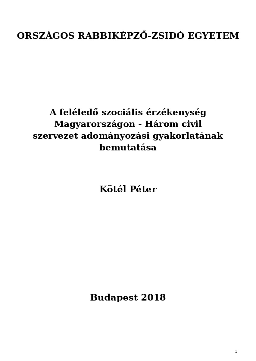 A feléledő szociális érzékenység Magyarországon - Három civil szervezet adományozási gyakorlatának ... A feléledő szociális érzékenység Magyarországon - Három civil szervezet adományozási gyakorlatának ...
