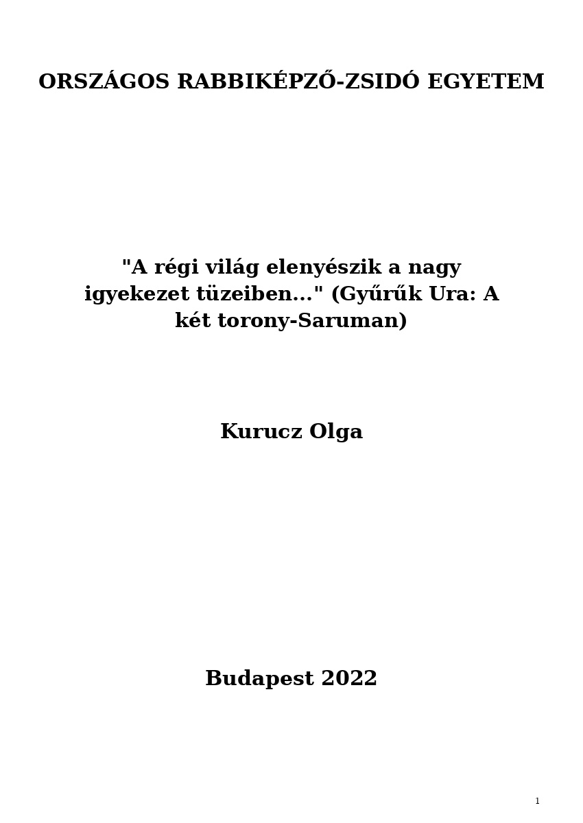 "A r&eacute;gi vil&aacute;g eleny&eacute;szik a nagy igyekezet t&uuml;zeiben..." (Gyűrűk Ura: A k&eacute;t torony-Saruman)
