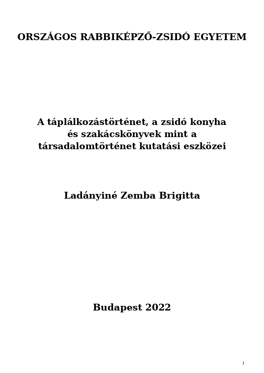 A t&aacute;pl&aacute;lkoz&aacute;st&ouml;rt&eacute;net, a zsid&oacute; konyha &eacute;s szak&aacute;csk&ouml;nyvek mint a t&aacute;rsadalomt&ouml;rt&eacute;net kutat&aacute;si eszk&ouml;zei