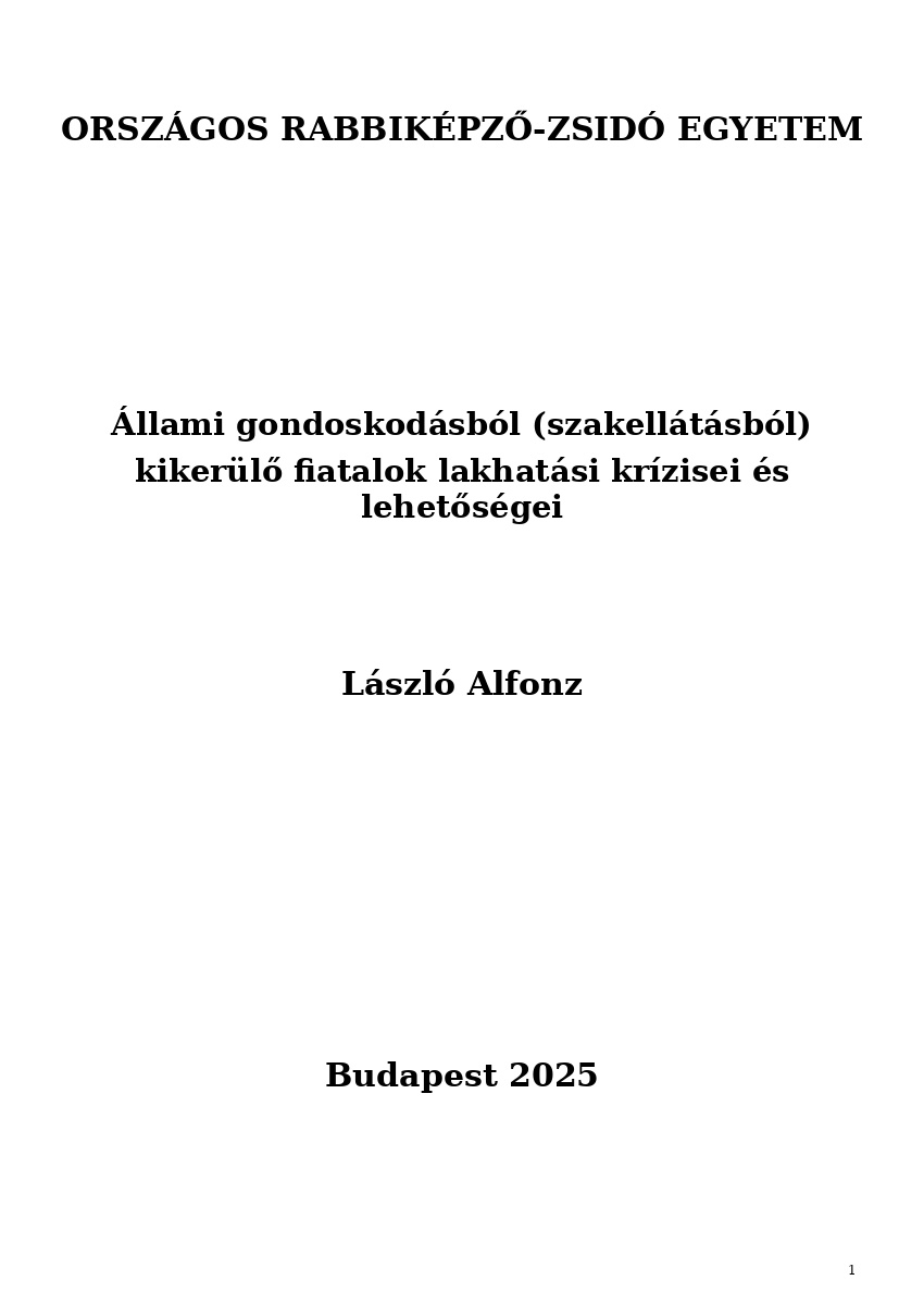&Aacute;llami gondoskod&aacute;sb&oacute;l (szakell&aacute;t&aacute;sb&oacute;l) kiker&uuml;lő fiatalok lakhat&aacute;si kr&iacute;zisei &eacute;s lehetős&eacute;gei