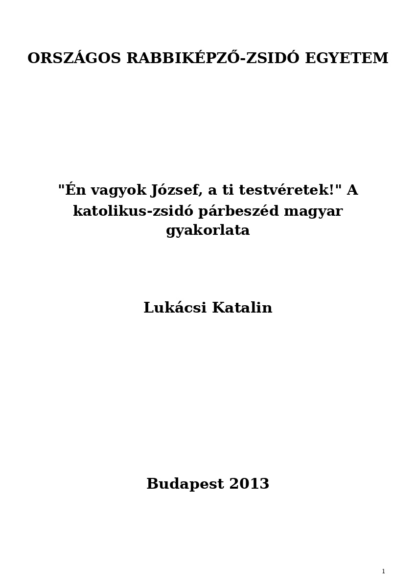 "&Eacute;n vagyok J&oacute;zsef, a ti testv&eacute;retek!" A katolikus-zsid&oacute; p&aacute;rbesz&eacute;d magyar gyakorlata