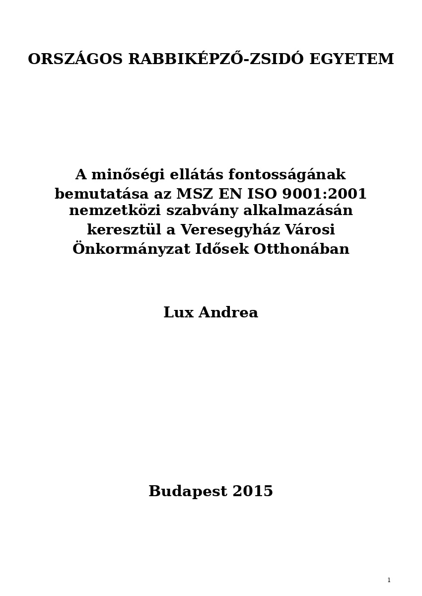 A minős&eacute;gi ell&aacute;t&aacute;s fontoss&aacute;g&aacute;nak bemutat&aacute;sa az MSZ EN ISO 9001:2001 nemzetk&ouml;zi szabv&aacute;ny alkalmaz&aacute;s&aacute;n ...
