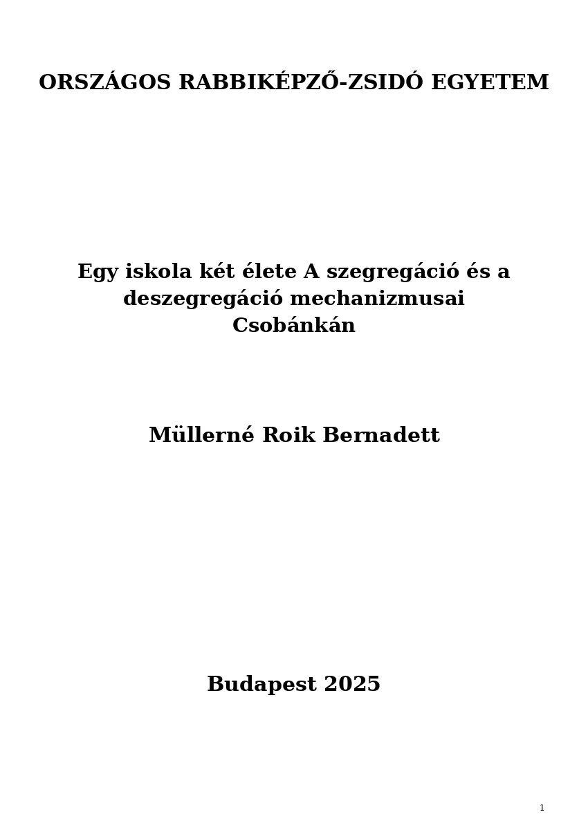 Egy iskola k&eacute;t &eacute;lete 
A szegreg&aacute;ci&oacute; &eacute;s a deszegreg&aacute;ci&oacute; mechanizmusai Csob&aacute;nk&aacute;n