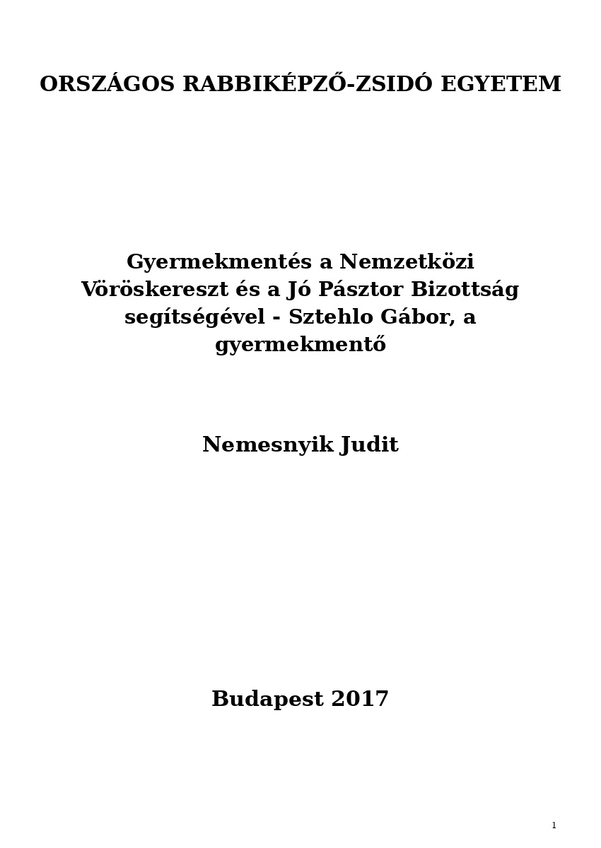 Gyermekment&eacute;s a Nemzetk&ouml;zi V&ouml;r&ouml;skereszt &eacute;s a J&oacute; P&aacute;sztor Bizotts&aacute;g seg&iacute;ts&eacute;g&eacute;vel - Sztehlo G&aacute;bor, a ...