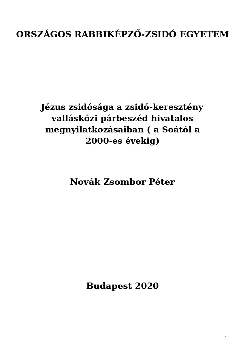 J&eacute;zus zsid&oacute;s&aacute;ga a zsid&oacute;-kereszt&eacute;ny vall&aacute;sk&ouml;zi p&aacute;rbesz&eacute;d hivatalos megnyilatkoz&aacute;saiban ( a So&aacute;t&oacute;l a ...
