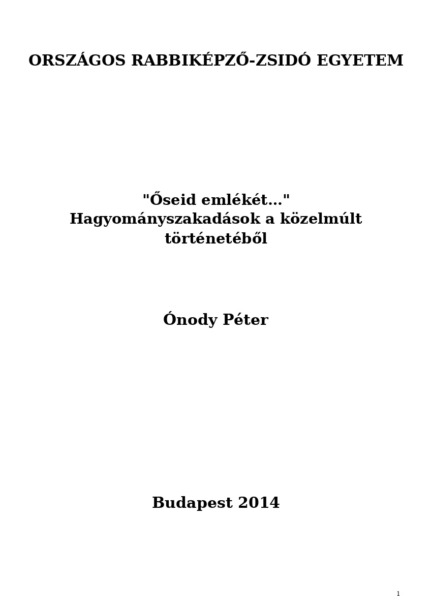 "Őseid emlékét…" Hagyományszakadások a közelmúlt történetéből "Őseid emlékét…" Hagyományszakadások a közelmúlt történetéből
