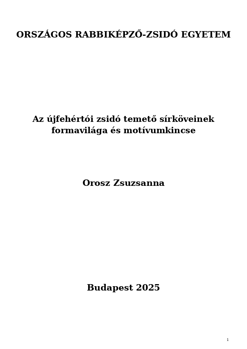 Az újfehértói zsidó temető sírköveinek formavilága és motívumkincse Az újfehértói zsidó temető sírköveinek formavilága és motívumkincse