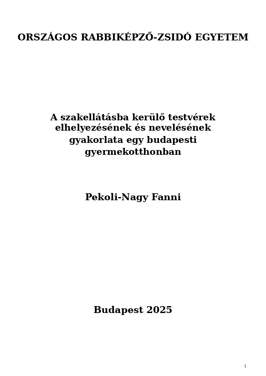 A szakellátásba kerülő testvérek elhelyezésének és nevelésének gyakorlata egy budapesti gyermekottho ... A szakellátásba kerülő testvérek elhelyezésének és nevelésének gyakorlata egy budapesti gyermekottho ...