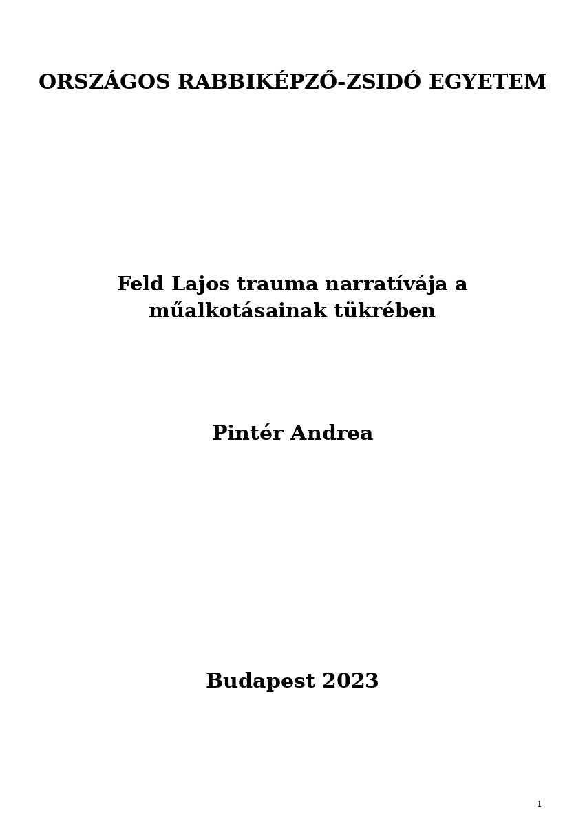 Feld Lajos trauma narrat&iacute;v&aacute;ja a műalkot&aacute;sainak t&uuml;kr&eacute;ben