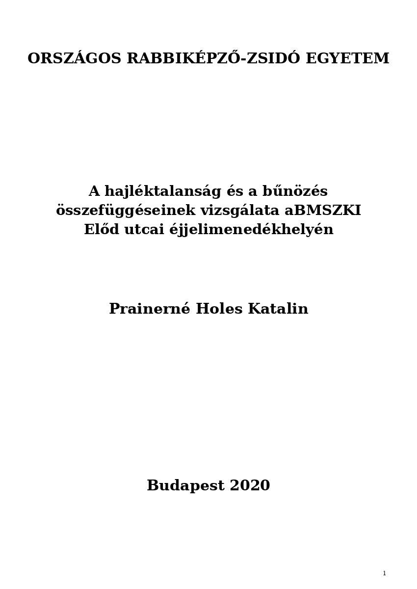 A hajl&eacute;ktalans&aacute;g &eacute;s a bűn&ouml;z&eacute;s &ouml;sszef&uuml;gg&eacute;seinek vizsg&aacute;lata aBMSZKI Előd utcai &eacute;jjelimened&eacute;khely&eacute;n