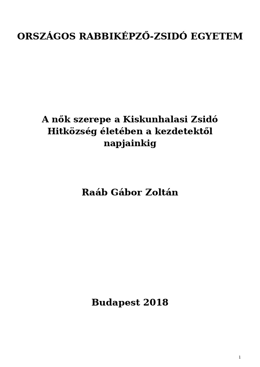 A nők szerepe a Kiskunhalasi Zsid&oacute; Hitk&ouml;zs&eacute;g &eacute;let&eacute;ben a kezdetektől napjainkig