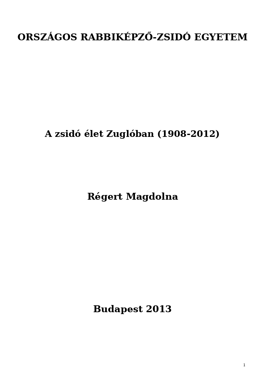 A zsidó élet Zuglóban (1908-2012) A zsidó élet Zuglóban (1908-2012)