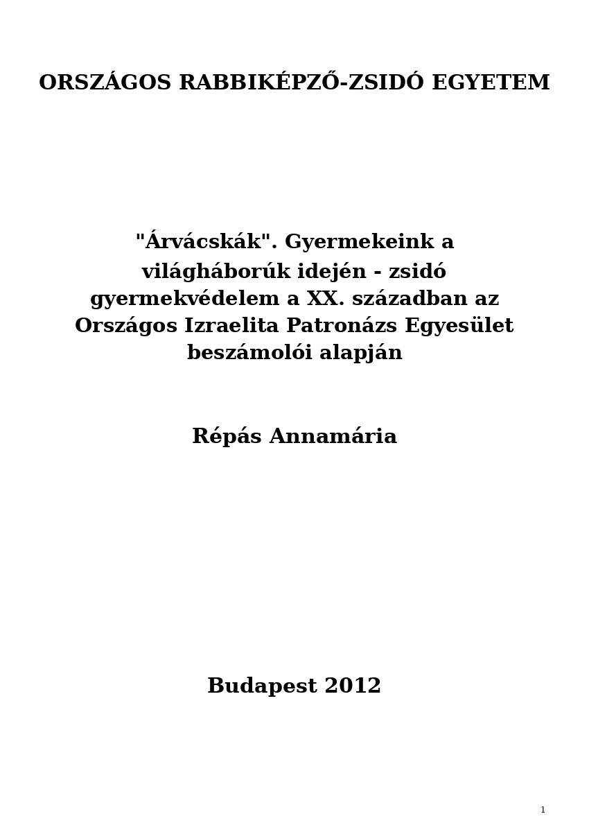 "&Aacute;rv&aacute;csk&aacute;k". Gyermekeink a vil&aacute;gh&aacute;bor&uacute;k idej&eacute;n - zsid&oacute; gyermekv&eacute;delem a XX. sz&aacute;zadban az Orsz&aacute;gos ...