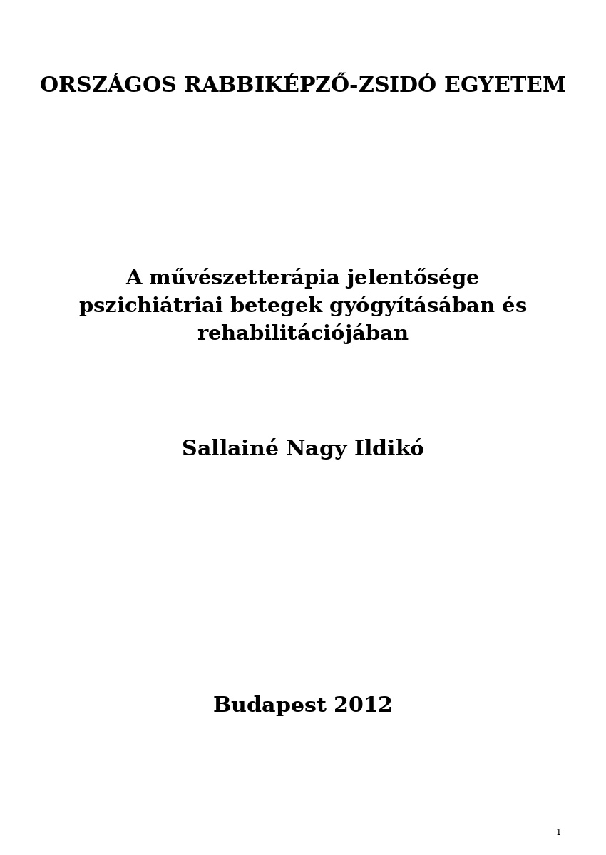A művészetterápia jelentősége pszichiátriai betegek gyógyításában és rehabilitációjában A művészetterápia jelentősége pszichiátriai betegek gyógyításában és rehabilitációjában