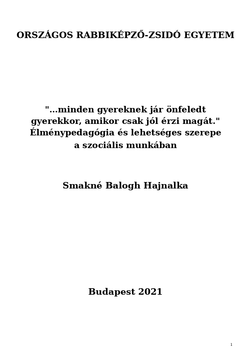 "&hellip;minden gyereknek j&aacute;r &ouml;nfeledt gyerekkor, amikor csak j&oacute;l &eacute;rzi mag&aacute;t."                     &Eacute;lm&eacute;nype ...